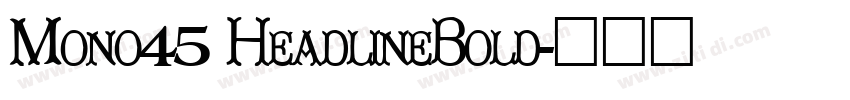 Mono45 HeadlineBold字体转换